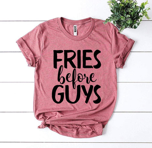 T-Shirt-Fries Before Guys